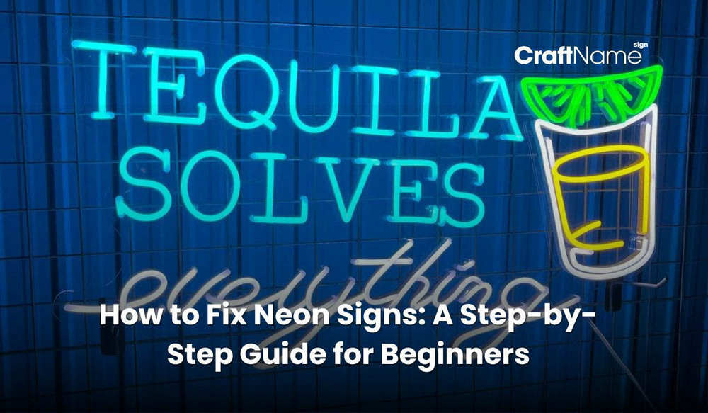 How To Fix Neon Signs: A Step-by-Step Guide For Beginners